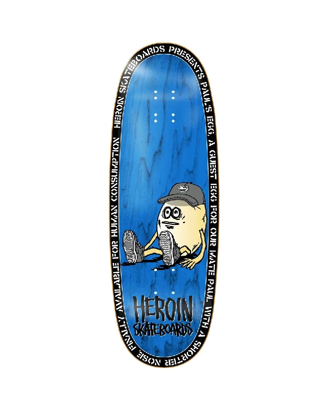 Heroin Pauls Egg Deck 10.4"